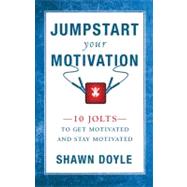 Jump Start Your Motivation