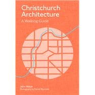 Christchurch Architecture A Walking Guide