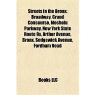 Streets in the Bronx : Broadway, Grand Concourse, Mosholu Parkway, New York State Route 9x, Arthur Avenue, Bronx, Sedgewick Avenue, Fordham Road