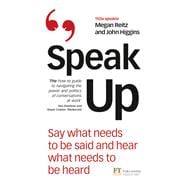 Speak Up Say what needs to be said and hear what needs to be heard