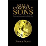 Killa Company Sons : Fraternal Organization of Made Men