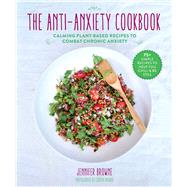 The Anti-anxiety Cookbook