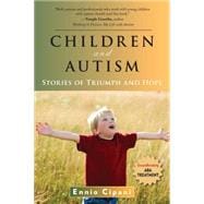 Children and Autism : Stories of Triumph and Hope