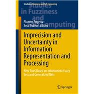 Imprecision and Uncertainty in Information Representation and Processing