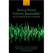 Making Wicked Problems Governable? The Case of Managed Networks in Health Care