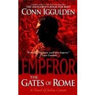 Emperor: The Gates of Rome A Novel of Julius Caesar