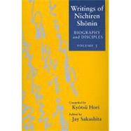 Writings of Nichiren Shonin: Biography and Disciples