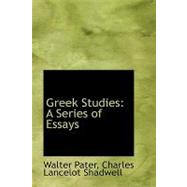 Greek Studies : A Series of Essays