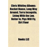 Chris Whitley Albums : Rocket House, Long Way Around, Terra Incognita, Living with the Law, Reiter in, Pigs Will Fly, Dirt Floor