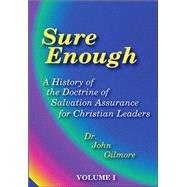 Sure Enough: A History Of The Doctrine Of Salvation--assurance For Christian Leaders