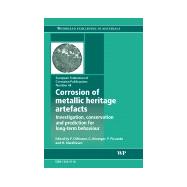 Corrosion of Metallic Heritage Artefacts : Investigation, Conservation and Prediction of Long Term Behaviour