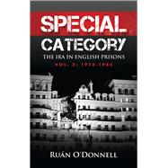 Special Category The IRA in English Prisons, Vol. 2: 1978-1985