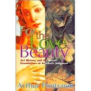For the Love of Beauty: Art History and the Moral Foundations of Aesthetic Judgment