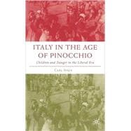 Italy in the Age of Pinocchio Children and Danger in the Liberal Era
