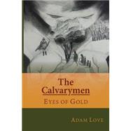 The Calvarymen Eyes of Gold