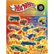 Hot Wheels the Ultimate Redline Guide, 1968-1977 : Identification and Value