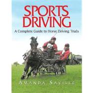 Sport Driving A Complete Guide to Horse Driving Trials