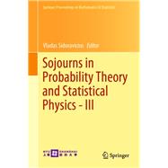 Sojourns in Probability Theory and Statistical Physics