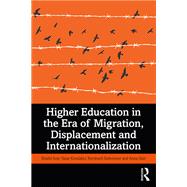 Higher Education in the Era of Migration, Displacement and Internationalization