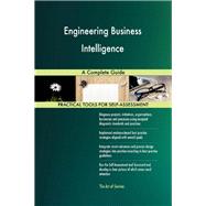 Engineering Business Intelligence A Complete Guide