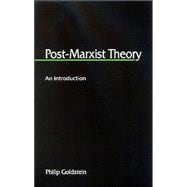 Post-Marxist Theory : An Introduction