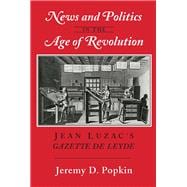 News and Politics in the Age of Revolution