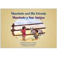 Manchado and His Friends/Manchado Y Sus Amigos: Manchado Y Sus Amigos : A Tale