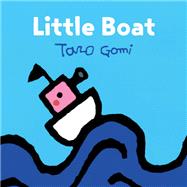 Little Boat (Taro Gomi Kids Book, Board Book for Toddlers, Children's Boat Book)