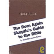 The Born Again Skeptic's Guide to the Bible