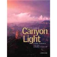 Gary Ladd's Canyon Light : Lake Powell and the Grand Canyon