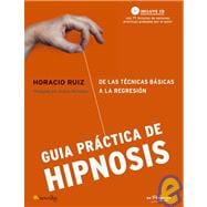 Guia practica de hipnosis/ Practical Guide to Hypnosis