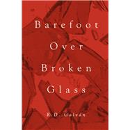 Barefoot Over Broken Glass