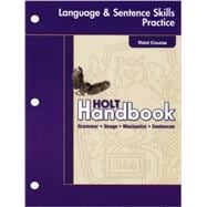 Holt Handbook: Language & Sentence Skills Practice : Grammar, Usage, Mechanics & Sentences Third Course