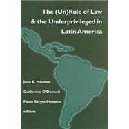 The (Un)Rule of Law and the Underprivileged in Latin America
