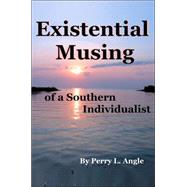Existential Musing of a Southern Individualist