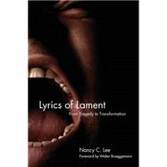 Lyrics of Lament : From Tragedy to Transformation