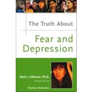 The Truth About Fear And Depression