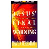Jesus' Final Warning: Hearing Christ's Voice in the Midst of Chaos