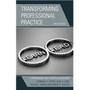 Transforming Professional Practice A Framework for Effective Leadership,9781475853018