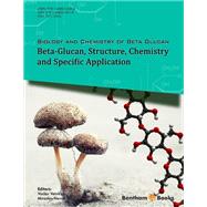 Biology and Chemistry of Beta Glucan - Volume 2: Beta-Glucan, Structure, Chemistry and Specific Application,9781608053018