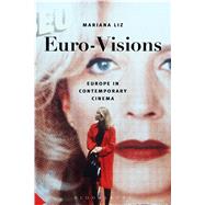 Euro-Visions Europe in Contemporary Cinema