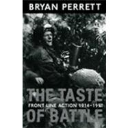 The Taste of Battle; Front Line Action 1914-1991