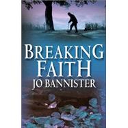 Breaking Faith A Brodie Farrell Mystery