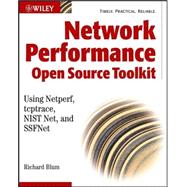 Network Performance Open Source Toolkit : Using Netperf, Tcptrace, NISTnet, and SSFNet