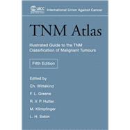 TNM Atlas : Illustrated Guide to the TNM Classification of Malignant Tumours