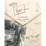 Love, Kurt The Vonnegut Love Letters, 1941-1945