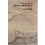 Innere Brucken: Handbuch Der Lebensenergie Und Korperstruktur / Inner Bridges
