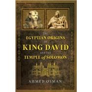 The Egyptian Origins of King David and the Temple of Solomon