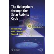 The Heliosphere through the Solar Activity Cycle