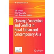 Cleavage, Connection and Conflict in Rural, Urban and Contemporary Asia